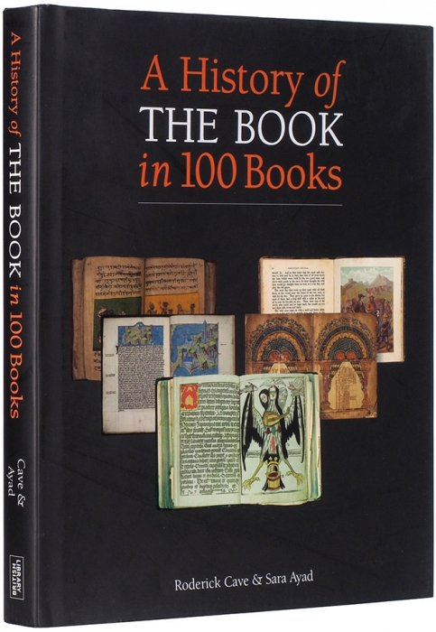 История Книги в 100 книгах. [На англ. яз.] British Library, 2014.