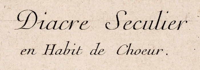 Лепренс (Le Prince) Жан-Батист (1734–1781) «Светский дьякон в хоровом облачении (Diacre Seculier en Habit de Choeur)». 1760-е. Бумага, офорт, 24,5x16,3 см (лист).