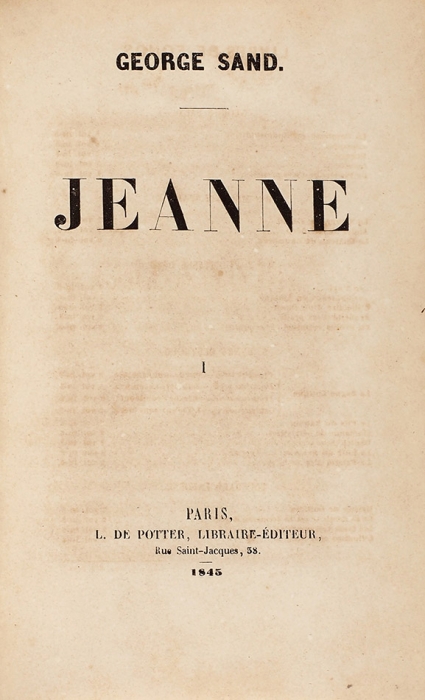 [Из собрания А.Н. Демидова] Жорж Санд. Жанна. [Sand, G. Jeanne. На фр. яз]. В 3 т. Т. 1-3. Париж, 1845.