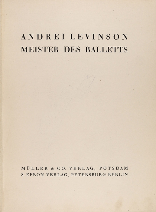 Левенсон, А. Мастера балета [Meister des Ballets / Andrei Levinson. На нем. яз.]. Потсдам: Muller & Co Verlag; Пб.-Берлин: Изд-во С. Ефрон, 1923.