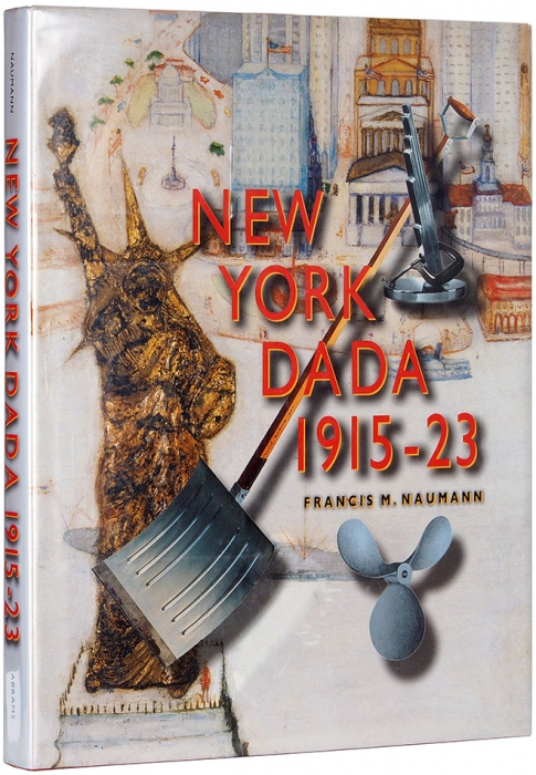Науман, Ф. Дадаисты в Нью-Йорке, 1915-1923 [на англ. яз.]. Нью-Йорк, 1994.